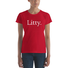 Load image into Gallery viewer, Litty Ladies T-shirt